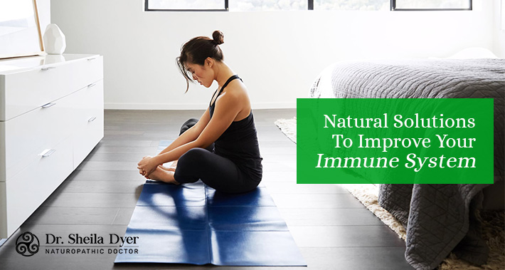 Natural Solutions To Improve Your Immune System | Dr. Sheila Dyer Naturopathic Doctor | Davenport Naturopath Clinic