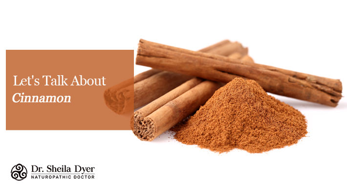 Let's Talk About Cinnamon | Dr. Sheila Dyer, ND | Toronto Naturopath
