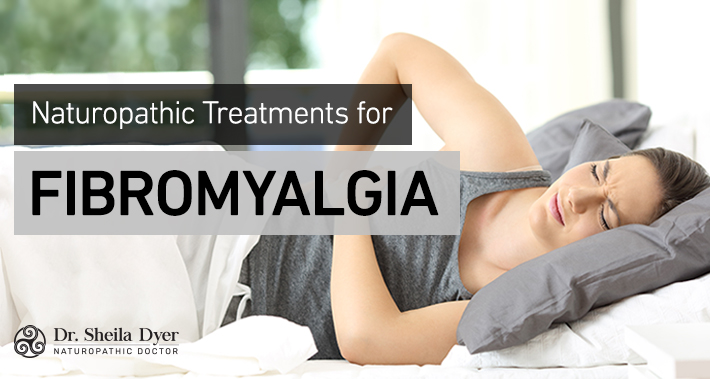 Naturopathic Treatments For Fibromyalgia | Dr. Sheila Dyer Naturopathic Doctor | Davenport Naturopath Clinic