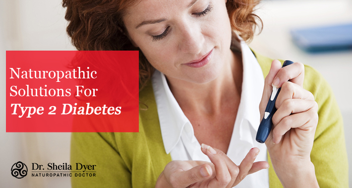 Naturopathic Solutions For Type 2 Diabetes | Dr. Sheila Dyer, ND | Toronto Naturopath